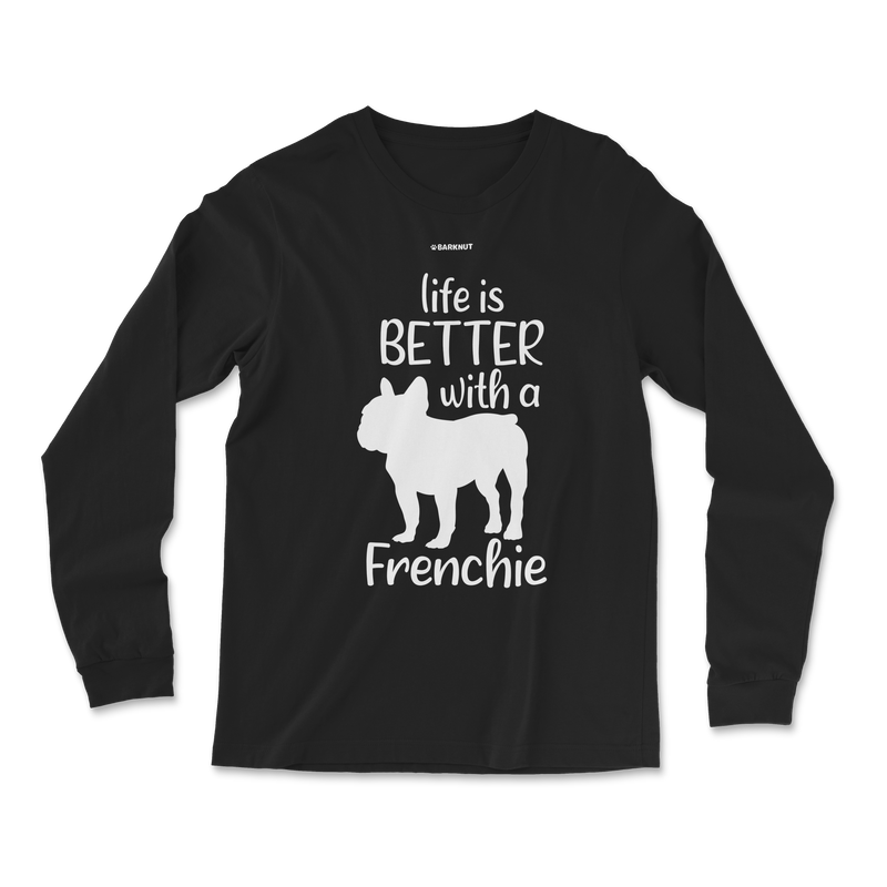 Load image into Gallery viewer, Life Is Better With A Frenchie Long Sleeve Shirt
