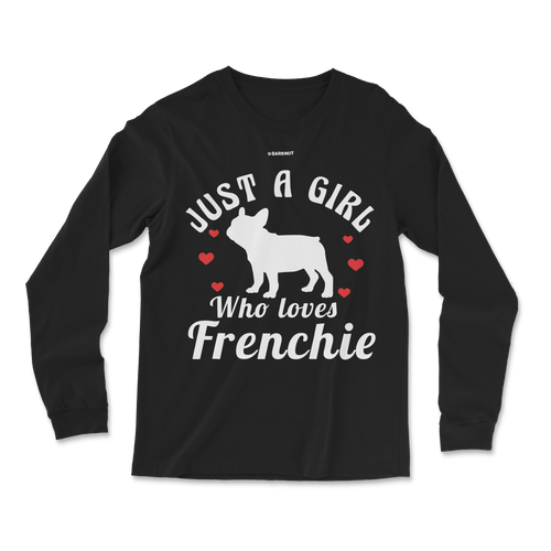 Just A Girl Who Loves Frenchie Long Sleeve Shirt