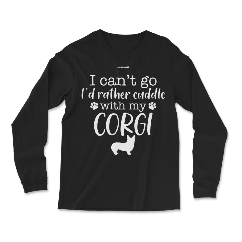 Load image into Gallery viewer, I Can&#39;t Go I&#39;d Rather Cuddle With My Corgi Long Sleeve Shirt
