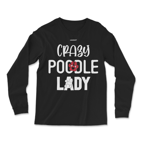 Crazy Poodle Lady Long Sleeve Shirt