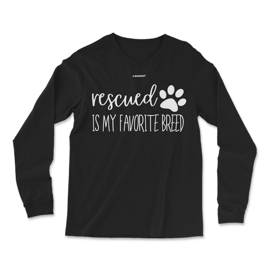 Rescued Is My Favorite Breed Long Sleeve Shirt