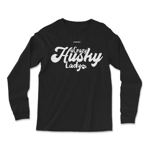 Crazy Husky Lady Long Sleeve Shirt