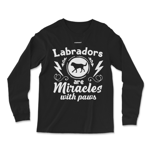 Labradors Are Miracles With Paws Long Sleeve Shirt