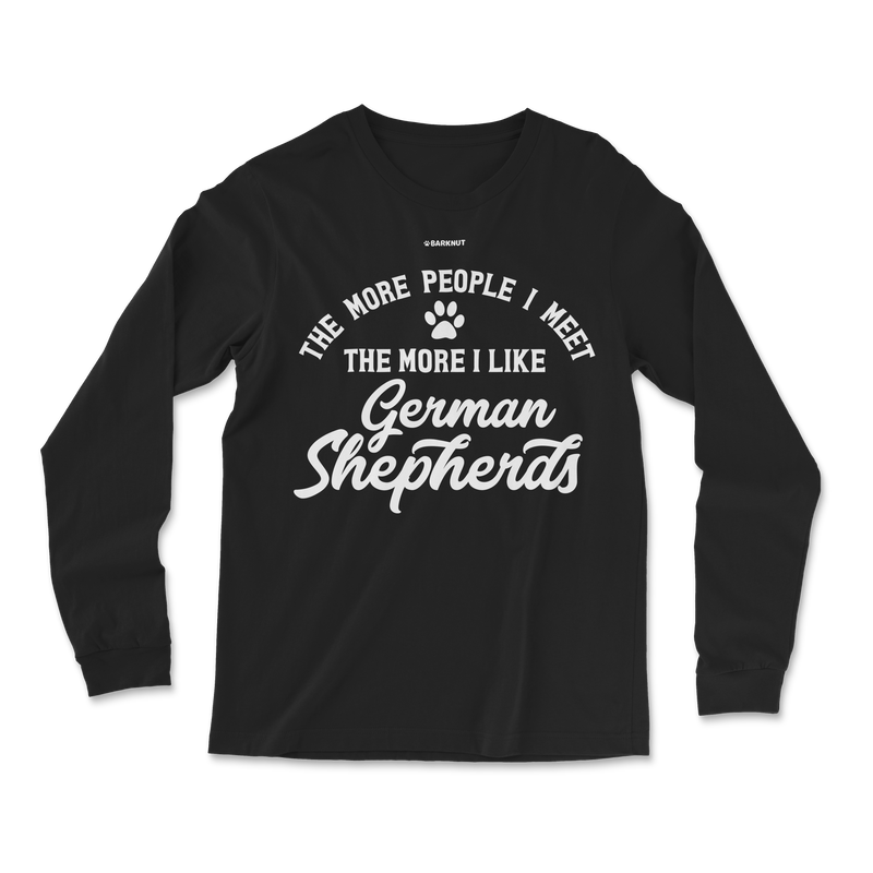 Load image into Gallery viewer, The More People I Meet The More I Like German Shepherds Long Sleeve Shirt
