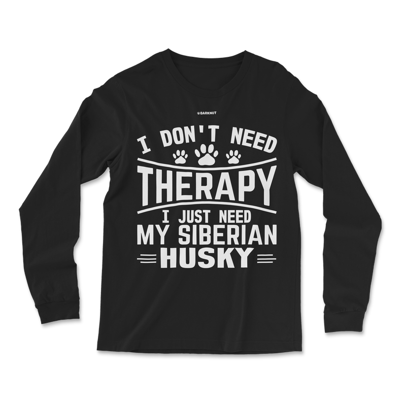 Load image into Gallery viewer, I Don&#39;t Need Therapy I Just Need My Siberian Husky Long Sleeve Shirt
