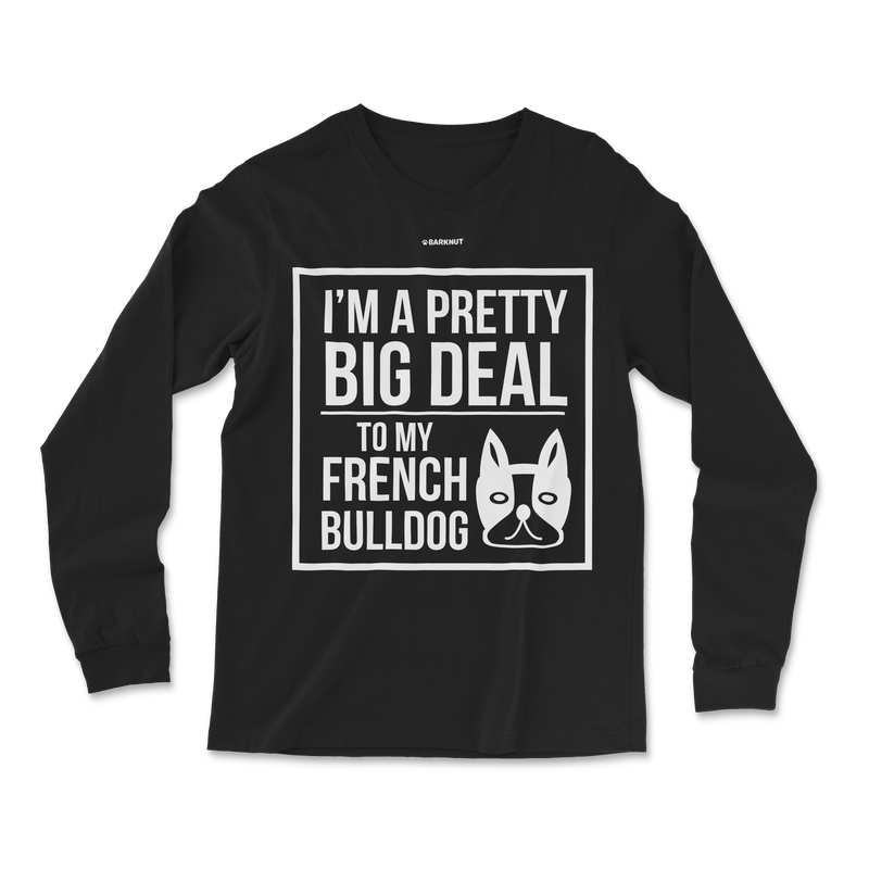 Load image into Gallery viewer, French Bulldog Big Deal Long Sleeve Shirt
