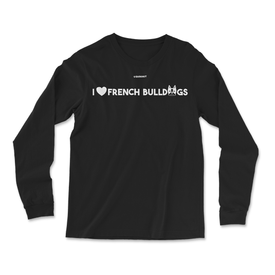 I love French Bulldogs Long Sleeve Shirt