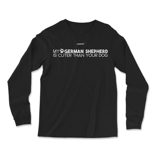 My German Shepherd Is Cuter Than Your Dog Long Sleeve Shirt