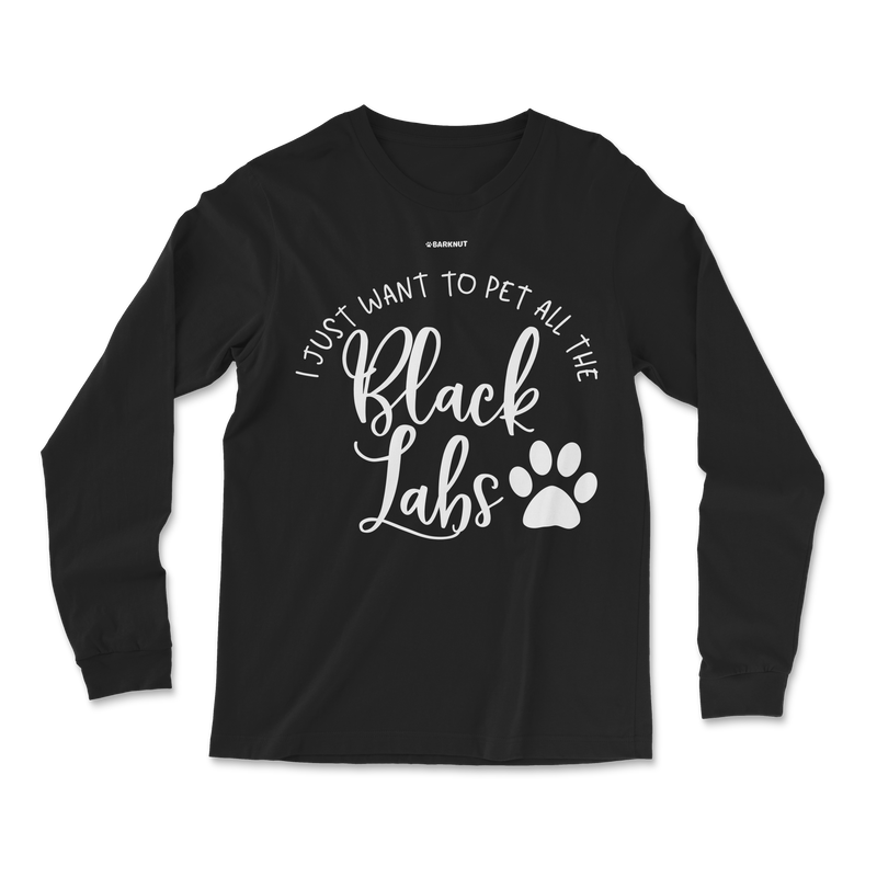 Load image into Gallery viewer, I Just Want To Pet All The Black Labs Long Sleeve Shirt
