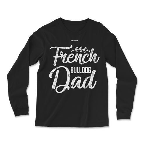 French Bulldog Dad Long Sleeve Shirt