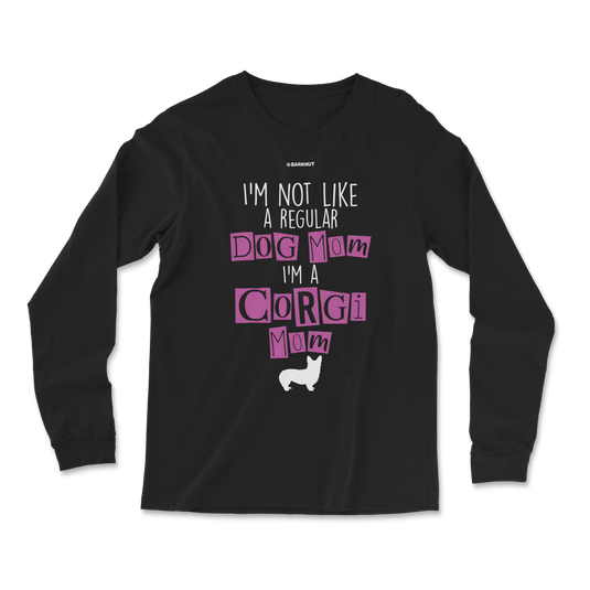 I'm Not Like A Regular Dog Mom i'm A Corgi Mom Long Sleeve Shirt