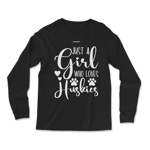 Just A Girl Who Loves Huskies Long Sleeve Shirt