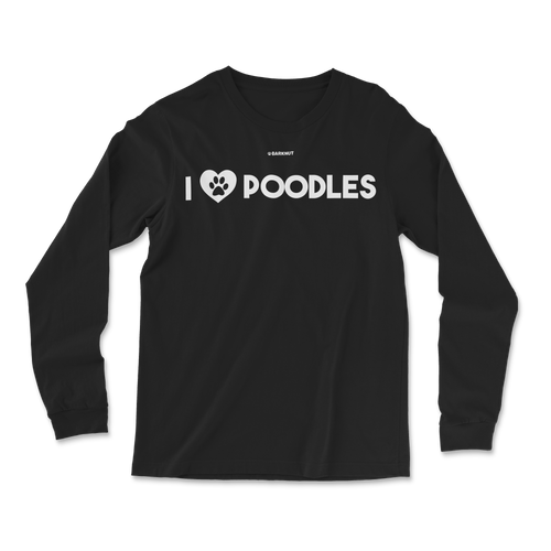 I Love Poodles Long Sleeve Shirt