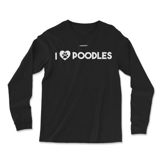 I Love Poodles Long Sleeve Shirt