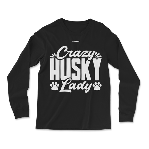 Crazy Husky Lady Paws Long Sleeve Shirt