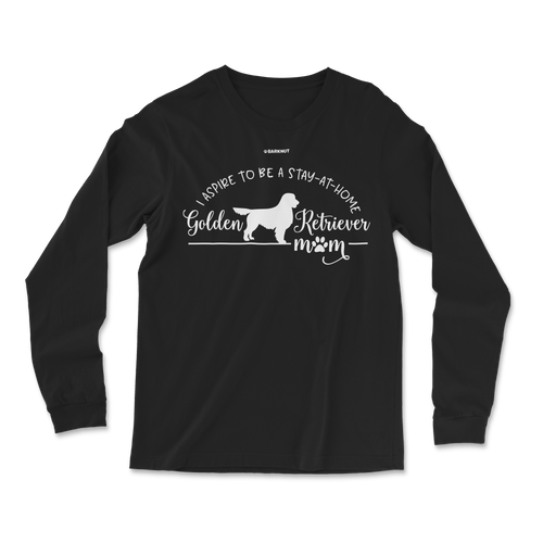 I Aspire To Be A Stay At Home Golden Retriever Mom Long Sleeve Shirt