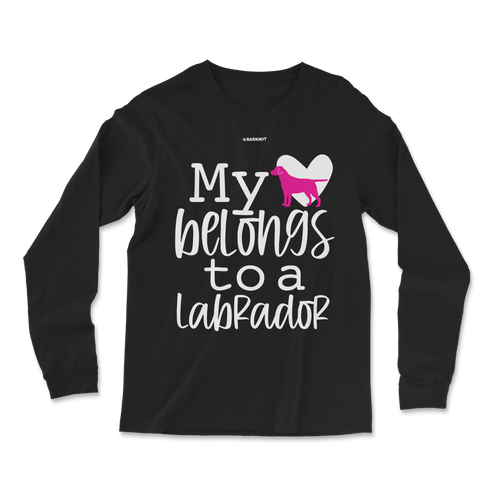 My Heart Belongs To A Labrador Long Sleeve Shirt