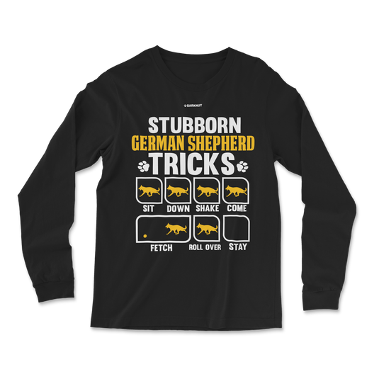 Stubborn German Shepherd Tricks Long Sleeve Shirt