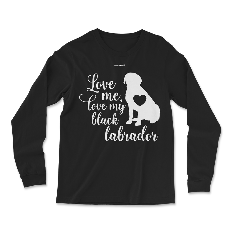 Load image into Gallery viewer, Love Me Love My Black Labrador Long Sleeve Shirt
