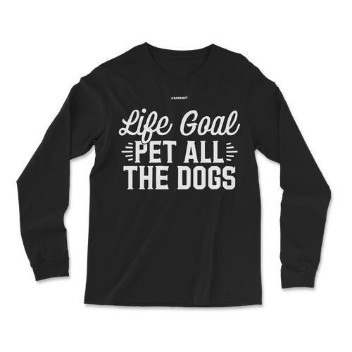 Life Goal Pet All The Dogs Long Sleeve Shirt