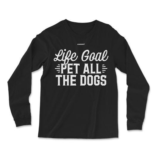 Life Goal Pet All The Dogs Long Sleeve Shirt