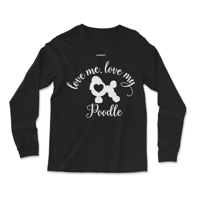 Load image into Gallery viewer, Love Me Love My Poodle Long Sleeve Shirt
