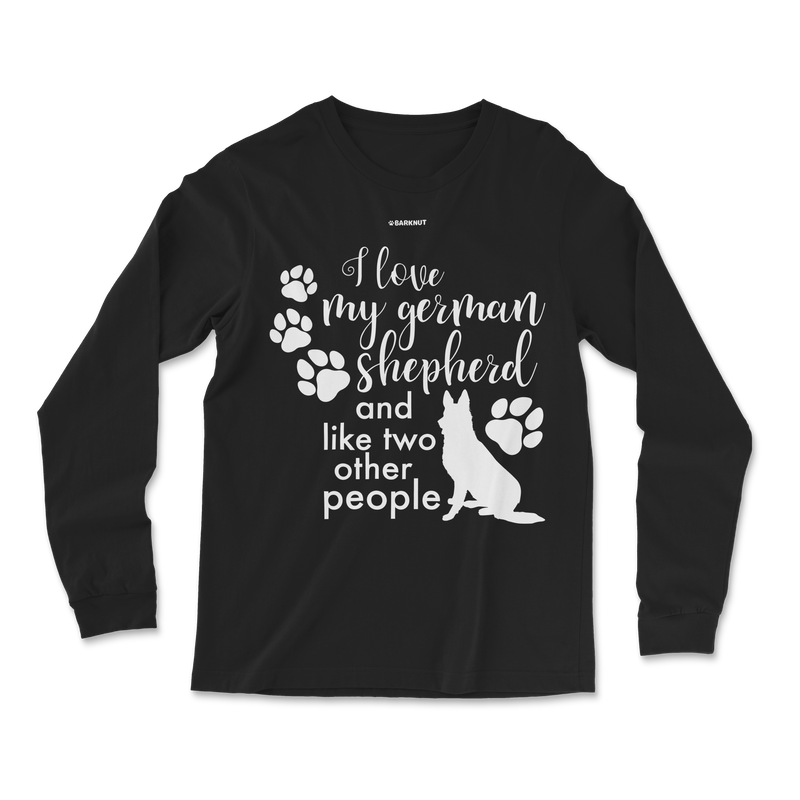 Load image into Gallery viewer, I Love My German Shepherd And Like Two Other People Long Sleeve Shirt
