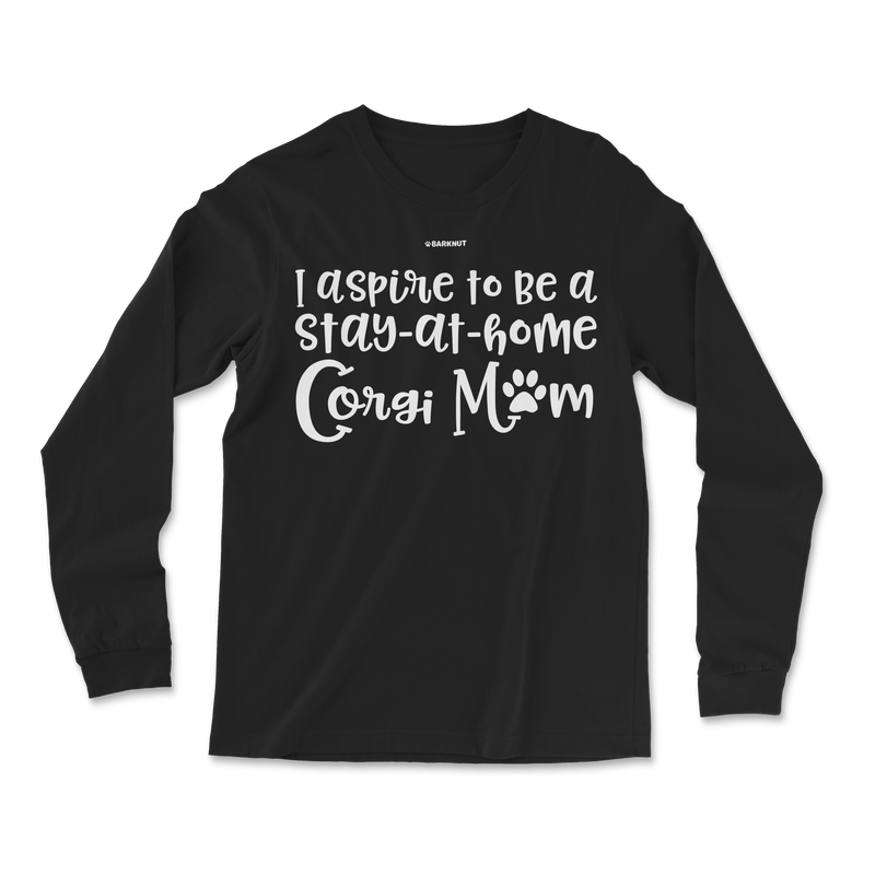 Load image into Gallery viewer, I Aspire To Be Stay At Home Corgi Mom Long Sleeve Shirt
