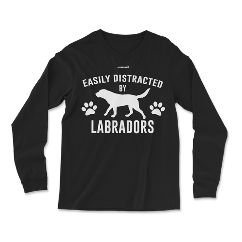 Easily Distracted By Labradors Long Sleeve Shirt