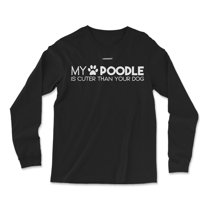 Load image into Gallery viewer, My Poodle Is Cuter Than Your Dog Long Sleeve Shirt
