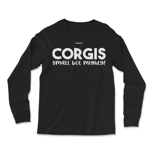 Corgis Small But Mighty Long Sleeve Shirt