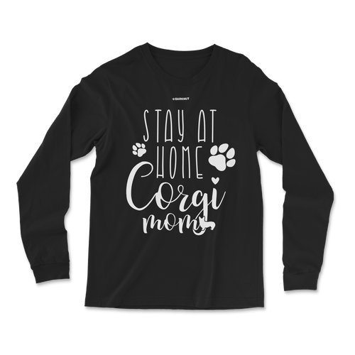 Stay At Home Corgi Mom Long Sleeve Shirt