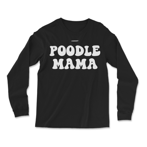 Poodle Mama Long Sleeve Shirt