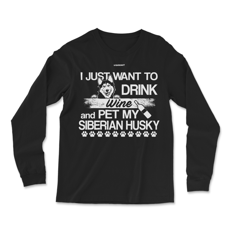 Load image into Gallery viewer, I Just Want To Drink Wine And Pet My Siberian Husky Long Sleeve Shirt
