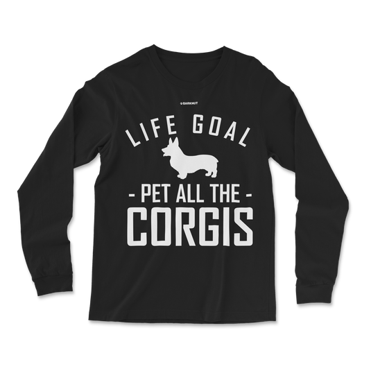 Life Goal Pet All The Corgis Long Sleeve Shirt