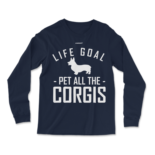 Life Goal Pet All The Corgis Long Sleeve Shirt