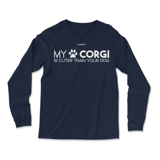 My Corgi Is Cuter Than Your Dog Long Sleeve Shirt