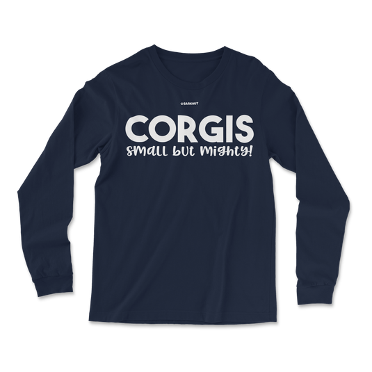 Corgis Small But Mighty Long Sleeve Shirt