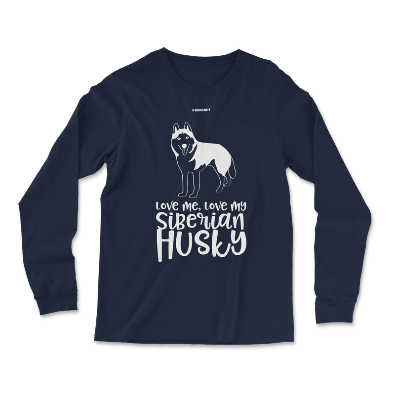 Load image into Gallery viewer, Love Me Love My Siberian Husky Long Sleeve Shirt
