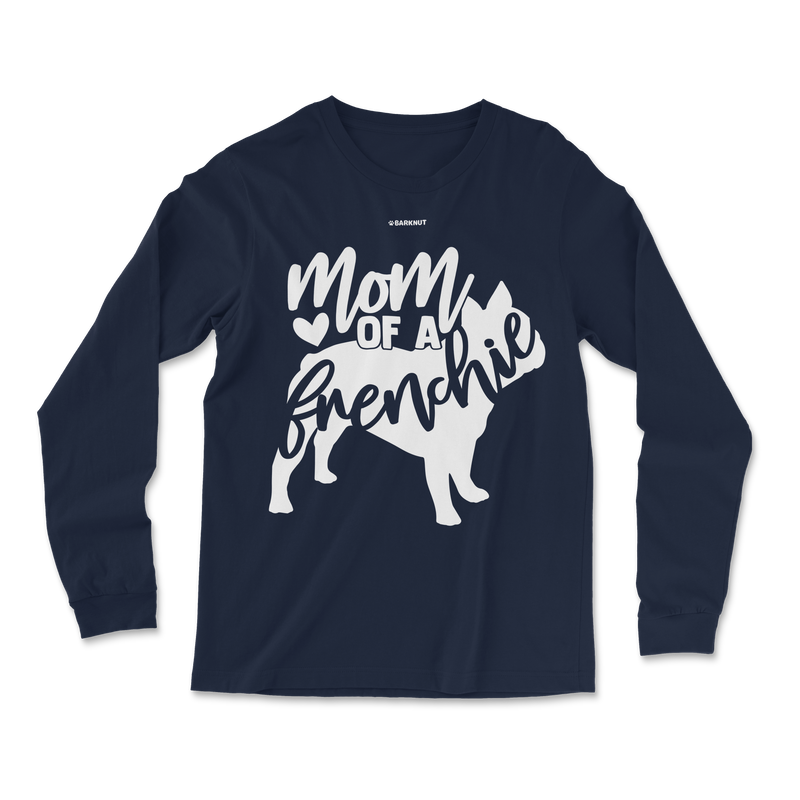 Load image into Gallery viewer, Mom of a Frenchie Long Sleeve Shirt
