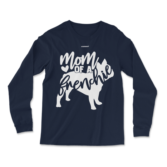 Mom of a Frenchie Long Sleeve Shirt