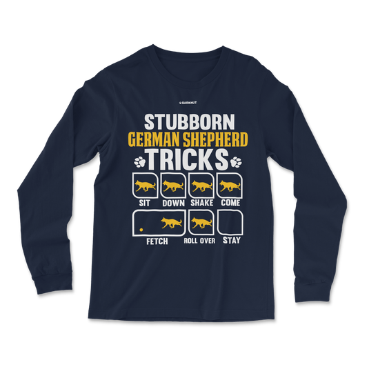 Stubborn German Shepherd Tricks Long Sleeve Shirt