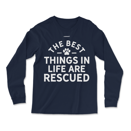 The Best Things In Life Are Rescued Long Sleeve Shirt