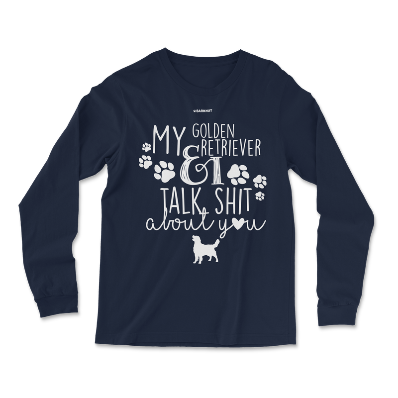 Load image into Gallery viewer, My Golden Retriever And I Talk Shit About You Long Sleeve Shirt
