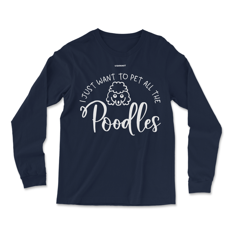 Load image into Gallery viewer, I Just Want To Pet All the Poodles Long Sleeve Shirt
