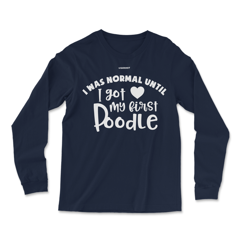 Load image into Gallery viewer, I Was Normal Until I Got My First Poodle Long Sleeve Shirt
