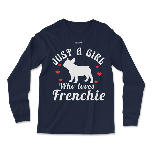 Just A Girl Who Loves Frenchie Long Sleeve Shirt