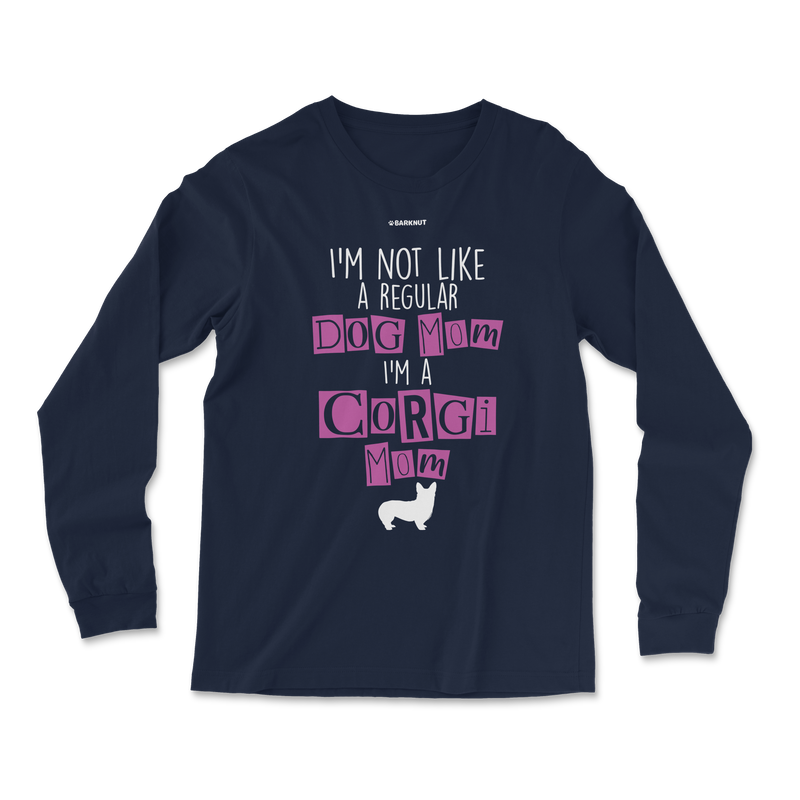 Load image into Gallery viewer, I&#39;m Not Like A Regular Dog Mom i&#39;m A Corgi Mom Long Sleeve Shirt
