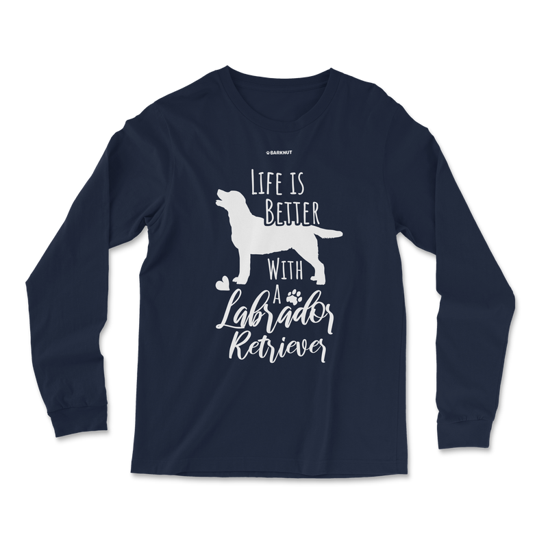 Load image into Gallery viewer, Life Is Better With A Labrador Retriever Long Sleeve Shirt
