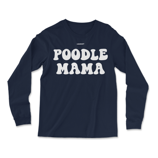 Poodle Mama Long Sleeve Shirt